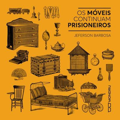 Os Móveis Continuam Prisioneiros - Jeferson Barbosa, Audio, 9786560421158