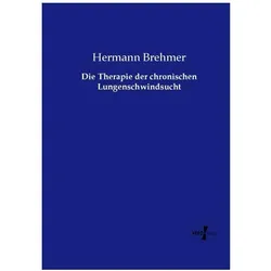 Die Therapie der chronischen Lungenschwindsucht, Fachbücher von Hermann Brehmer