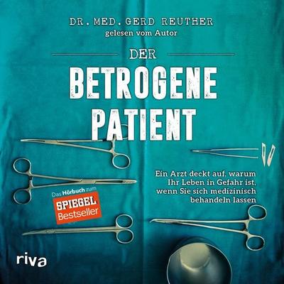 Der betrogene Patient - Gerd Reuther, Audio, 9783745301038