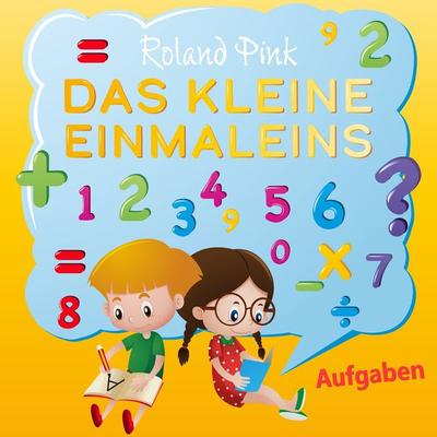 Das kleine Einmaleins Aufgaben - Roland Pink, Audio, 4061707430756