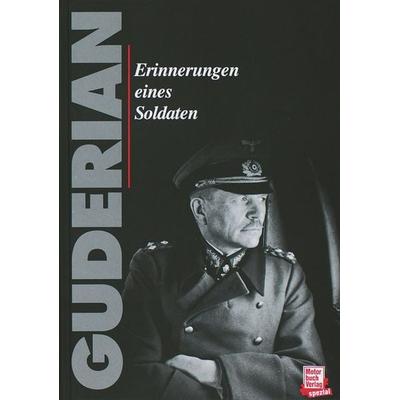 Erinnerungen eines Soldaten, Gebundene Ausgabe von Heinz G. Guderian, Motorbuch Verlag, 978-3-87943-693-4