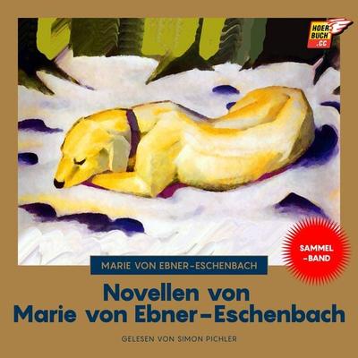 Novellen von Marie von Ebner-Eschenbach - Marie von Ebner-Eschenbach, Audio, 9783991488910