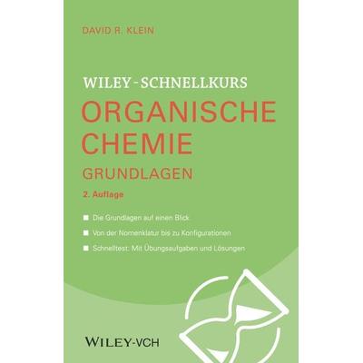 Wiley-Schnellkurs Organische Chemie I Grundlagen, Taschenbuch von David R. Klein, Wiley-VCH, 978-3-527-53054-0