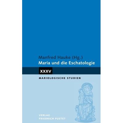 Maria und die Eschatologie, Taschenbuch von , Pustet, F, 978-3-7917-3546-7