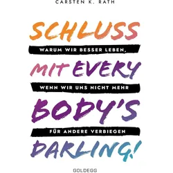 Schluss mit Everybody/'s Darling!, Ratgeber von Carsten K. Rath