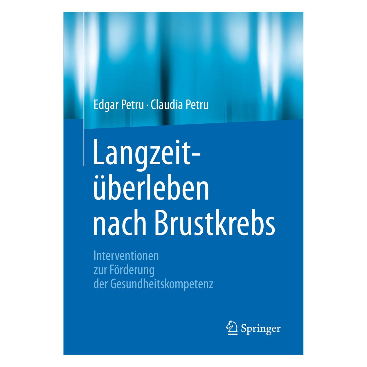 Springer Langzeitüberleben nach Brustkrebs (Deutsch, Softcover, Claudia Petru, Edgar Petru) (8069219)