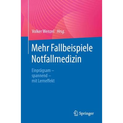 Mehr Fallbeispiele Notfallmedizin, Taschenbuch von , Springer Berlin, 978-3-662-67366-9