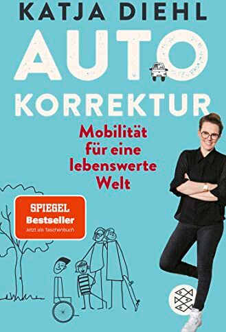 Katja Diehl - Autokorrektur – Mobilität für eine lebenswerte Welt: Leserpreis des Deutschen Wirtschaftsbuchpreises 2022 - Preis vom 18.10.2026 15:28:09 h