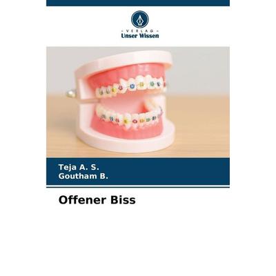 Offener Biss, Taschenbuch von Teja A. S.,Goutham B., Verlag Unser Wissen, 978-620-9-06058-8