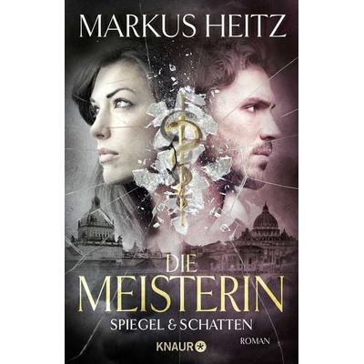 Die Meisterin: Spiegel & Schatten, Taschenbuch von Markus Heitz, Knaur