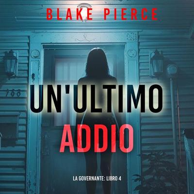 Un'Ultimo Addio (La Governante: Libro 4) - Blake Pierce, Audio, 9798261402350
