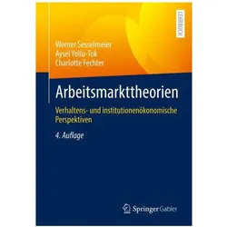 Arbeitsmarkttheorien, Fachbücher von Charlotte Fechter, Aysel Yollu-Tok, Werner Sesselmeier