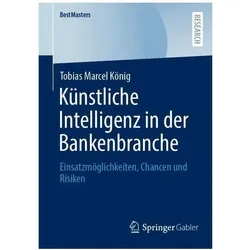 Künstliche Intelligenz in der Bankenbranche, Fachbücher von Tobias Marcel König