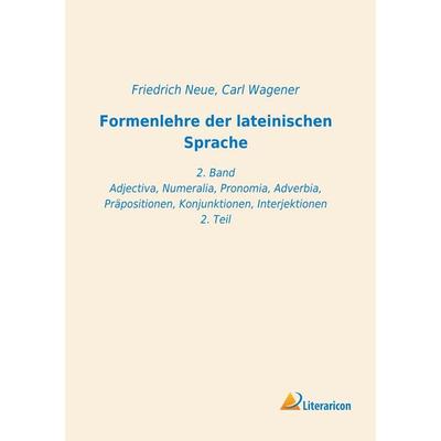 Formenlehre der lateinischen Sprache, Taschenbuch von , Literaricon, 978-3-96506-507-9