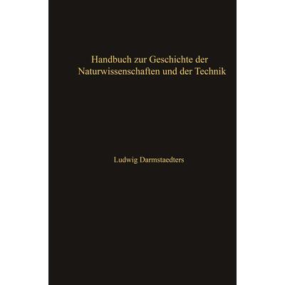 Handbuch zur Geschichte der Naturwissenschaften und der Technik, Set von Ludwig Darmstaedter,René Du Bois-Reymond,Carl Schaefer, Springer Berlin,