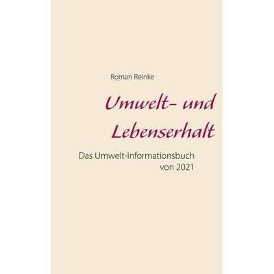 Umwelt- und Lebenserhalt, Gebundene Ausgabe von Roman Reinke, BoD – Books on Demand, 978-3-7543-1334-3