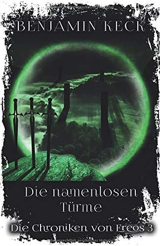Benjamin Keck - Die namenlosen Türme: Die Chroniken von Ereos 3 - Preis vom 17.10.2026 19:25:27 h