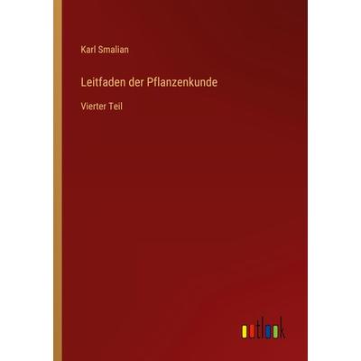 Leitfaden der Pflanzenkunde, Taschenbuch von Karl Smalian, Outlook, 978-3-368-26028-6