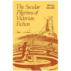 The Secular Pilgrims of Victorian Fiction, Sachbücher von Barry V. Qualls