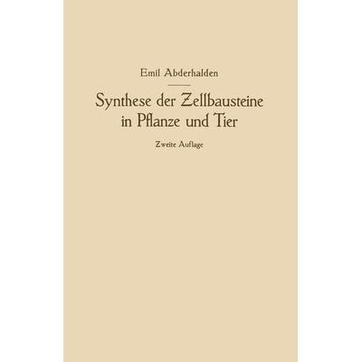 Synthese der Zellbausteine in Pflanze und Tier, Taschenbuch von Emil Abderhalden, Springer Berlin, 978-3-662-31851-5
