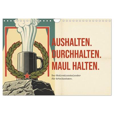 Aushalten. Durchhalten. Maul halten. (Wandkalender 2027 DIN A4 quer), CALVENDO Monatskalender
