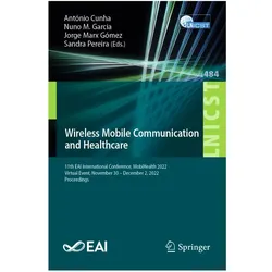 Wireless Mobile Communication and Healthcare, Fachbücher von Jorge Marx Gómez, Nuno M. Garcia, Sandra Pereira, António Cunha, Jorge, M Garcia, Nuno/Marx Gmez et al