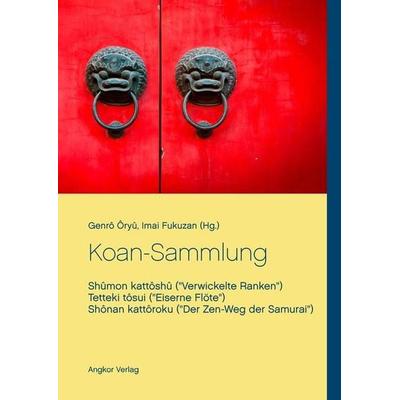 Koan-Sammlung, Gebundene Ausgabe von Genro Oryu,Imai Fukuzan, Angkor, 978-3-936018-26-4