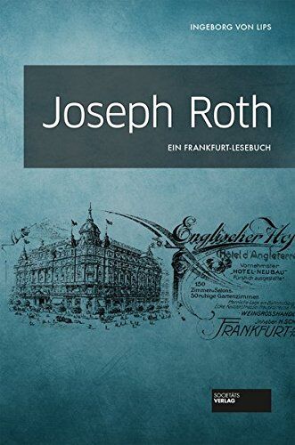 Lips, Ingeborg von - Joseph Roth: Ein Frankfurt-Lesebuch - Preis vom 09.10.2026 07:28:09 h