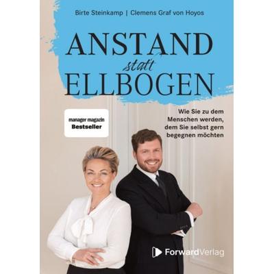 Anstand statt Ellbogen, Gebundene Ausgabe von Birte Steinkamp,Clemens Graf Hoyos, ForwardVerlag, 978-3-9875505-3-9