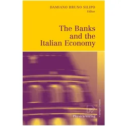 The Banks and the Italian Economy, Fachbücher von Damiano Bruno Silipo