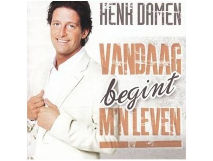 Henk Damen - Vandaag Begint M'n Leven