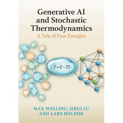 Generative AI and Stochastic Thermodynamics, Taschenbuch von Max Welling,Sirui Lu,Lars Holdijk, Cambridge Academic, 978-1-00-970903-3