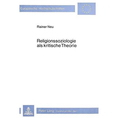 Religionssoziologie als kritische Theorie