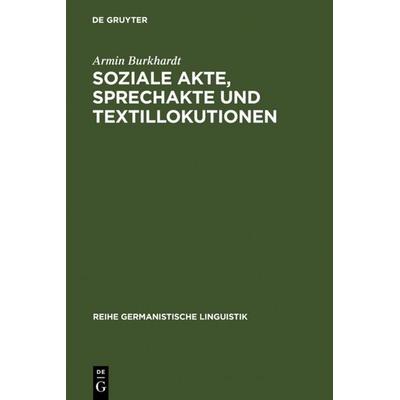 Soziale Akte, Sprechakte und Textillokutionen, Gebundene Ausgabe von Armin Burkhardt, De Gruyter, 978-3-484-31069-8