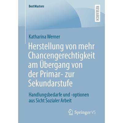 Herstellung von mehr Chancengerechtigkeit am Übergang von der Primar- zur Sekundarstufe, Taschenbuch von Katharina Werner, Springer Fachmedien