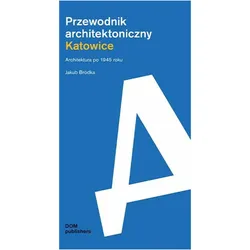 Katowice. Przewodnik architektoniczny, Fachbücher von Jakub Bródka
