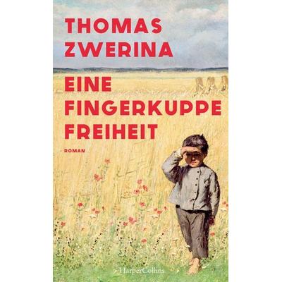 Eine Fingerkuppe Freiheit, Gebundene Ausgabe von Thomas Zwerina, HarperCollins Hardcover, 978-3-365-00552-1