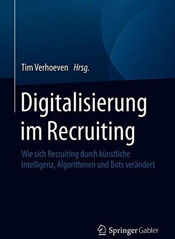 Tim Verhoeven - Digitalisierung im Recruiting: Wie sich Recruiting durch künstliche Intelligenz, Algorithmen und Bots verändert - Preis vom 30.09.2026 09:01:18 h