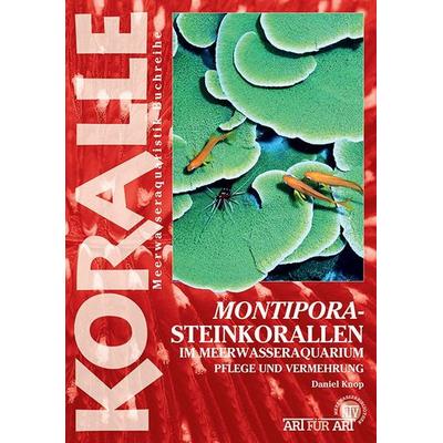 Montipora-Steinkorallen im Meerwasseraquarium, Taschenbuch von Daniel Knop, Natur Und Tier, 978-3-86659-534-7