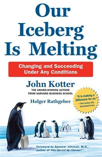 KOTTER JOHN - Our Iceberg is Melting: Changing and Succeeding Under Any Conditions - Preis vom 13.10.2026 11:25:28 h