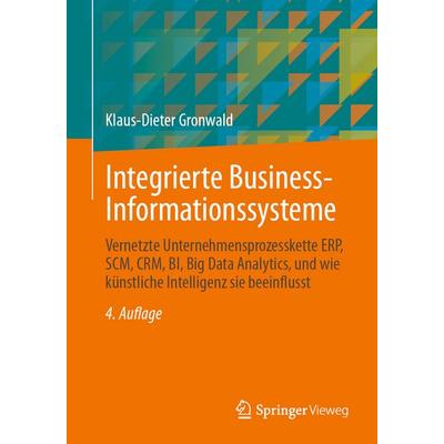 Integrierte Business-Informationssysteme, Taschenbuch von Klaus-Dieter Gronwald, Springer Berlin, 978-3-662-71016-6