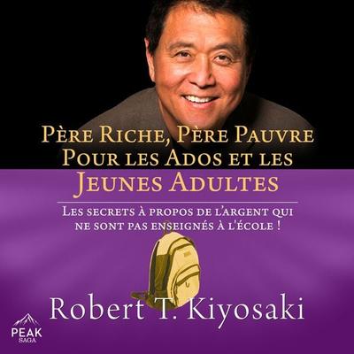 Père riche, père pauvre pour les ados et les jeunes adultes - Robert Kiyosaki, Audio, 9781628617115