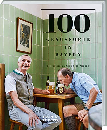 Bayerische Landesanstalt für Weinbau und Gartenbau - 100 Genussorte in Bayern: Ein kulinarischer Reiseführer. - Preis vom 04.10.2026 03:51:26 h