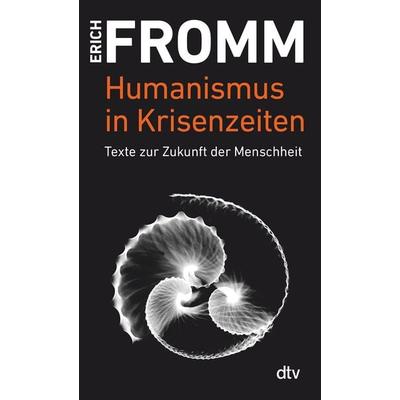 Humanismus in Krisenzeiten, Taschenbuch von Erich Fromm, dtv, 978-3-423-35259-8