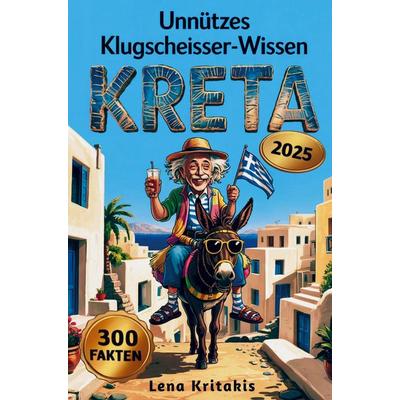 Unnützes Klugscheisser-Wissen über Kreta, Taschenbuch von Lena Kritakis, Bookmundo