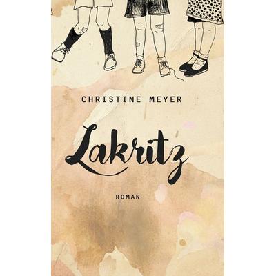 Lakritz, Taschenbuch von Christine Meyer, BoD – Books on Demand, 978-3-7431-1889-8
