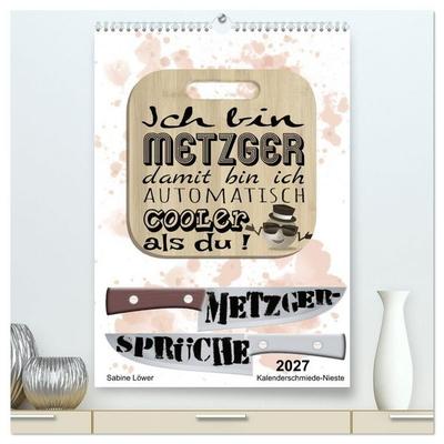 Metzger-Sprüche (hochwertiger Premium Wandkalender 2027 DIN A2 hoch), Kunstdruck in Hochglanz