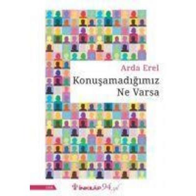 Konusamadigimiz Ne Varsa, Taschenbuch von Arda Erel, Inkilap Kitabevi