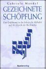 Gabriele Mandel - Gezeichnete Schöpfung - Eine Einführung in das hebräische Alphabet und die Mystik der Buchstaben - Preis vom 11.10.2026 15:43:13 h