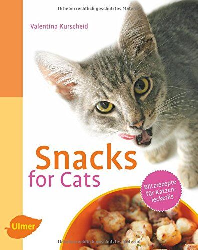 Valentina Kurscheid - Snacks for Cats: Blitzrezepte für Katzenleckerlis - Preis vom 04.10.2026 03:51:26 h